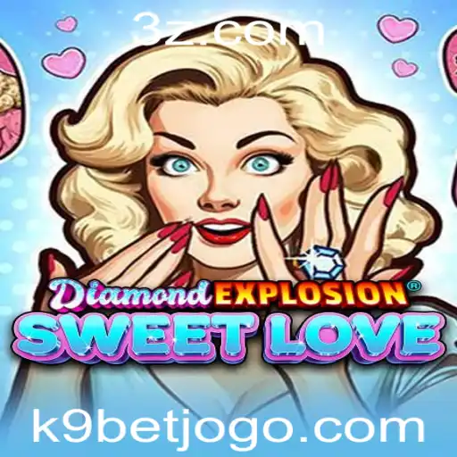 k9bet - Explorando DiamondExplosionSweetLove: Um Mergulho no Mundo dos Jogos de Azar